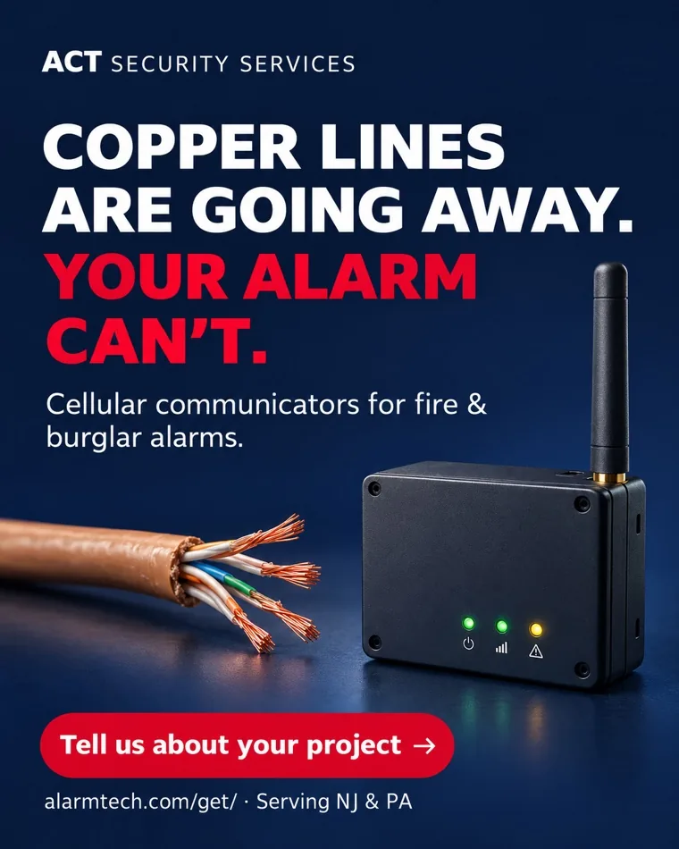 Copper lines are going away. Your alarm can't. Cellular communicators for fire and burglar alarms.